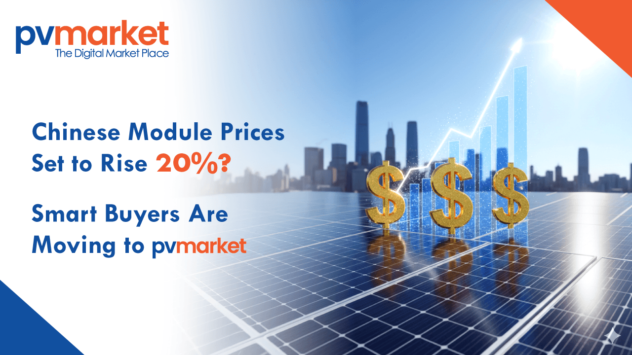 Chinese Module Prices Set to Rise 20%? Smart Buyers Are Moving to pv.market